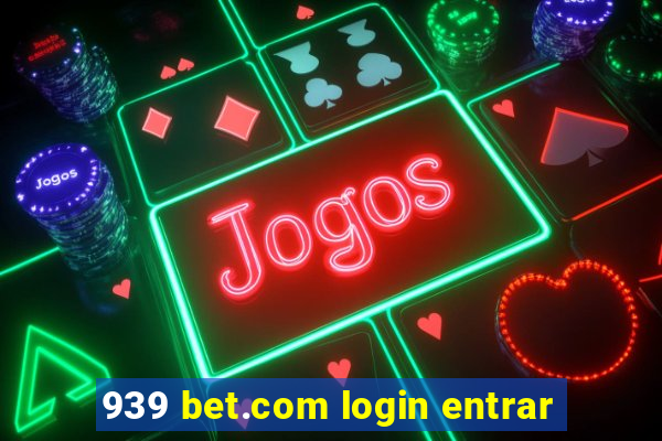 939 bet.com login entrar